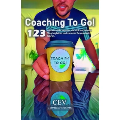 Abbildung von Coaching To Go!: 123 motivierende Impulse, die dich auf deinem Weg begleiten und zu mehr Bewusstsein führen.