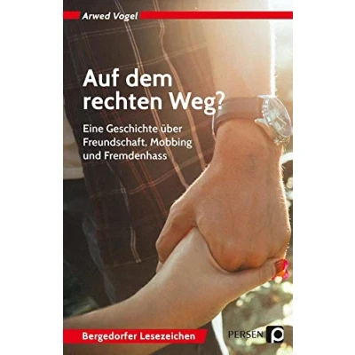 Abbildung von Auf dem rechten Weg?: Eine Geschichte über Freundschaft, Mobbing und Fremdenhass (7. bis 10. Klasse) (Bergedorfer Lesezeichen)