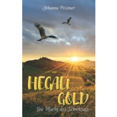 Abbildung von Hegau Gold: Die Macht des Schicksals (Hegau Mühle Reihe, Band 2)