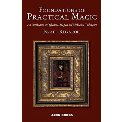 Abbildung von Foundations of Practical Magic: An Introduction to Qabalistic, Magical and Meditative Techniques