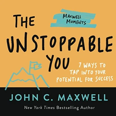 Abbildung von The Unstoppable You: 7 Ways to Tap Into Your Potential for Success (Maxwell Moments)