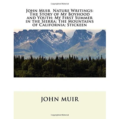 Abbildung von John Muir : Nature Writings: The Story of My Boyhood and Youth; First Summer in Sierra; Mountains California; Stickeen; Essays
