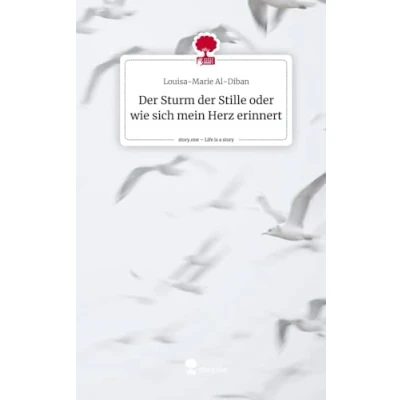 Abbildung von der Sturm Stille oder wie sich mein Herz erinnert. Life is a Story story.one