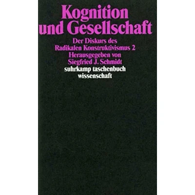 Abbildung von Kognition und Gesellschaft: Der Diskurs des Radikalen Konstruktivismus 2 (suhrkamp taschenbuch wissenschaft)