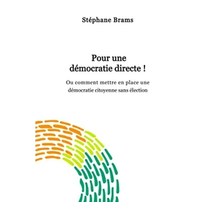 Abbildung von Pour une démocratie directe !: Ou comment mettre en place citoyenne et sans élection