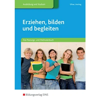 Abbildung von Erziehen, bilden und begleiten: Das Planungs Methodenbuch Schülerband