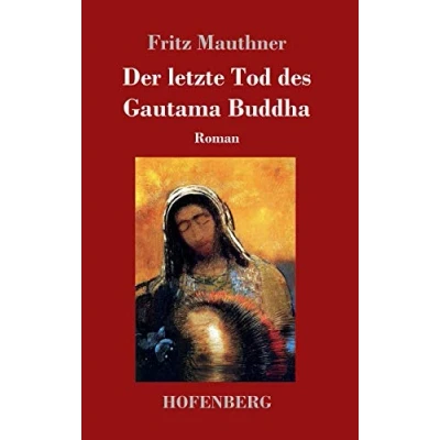 Abbildung von Der letzte Tod des Gautama Buddha: Roman