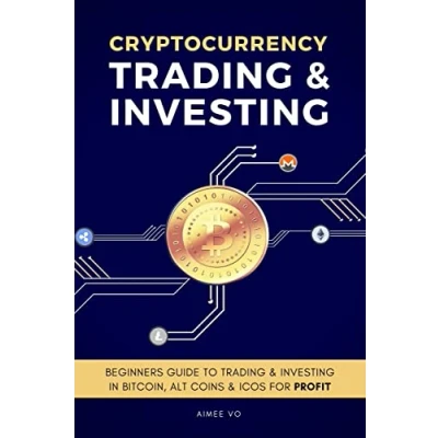 Abbildung von Cryptocurrency Trading &amp; Investing: Beginners Guide To Investing In Bitcoin, Alt Coins ICOs For Profit