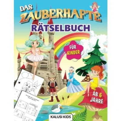Abbildung von Das zauberhafte Rätselbuch für Kinder ab 6 Jahre: Zauberhafter Rätselspaß Zuhause! Rätselheft mit Labyrinthen, Malseiten, spannenden Rätseln, Sudokus,..und vielen mehr!