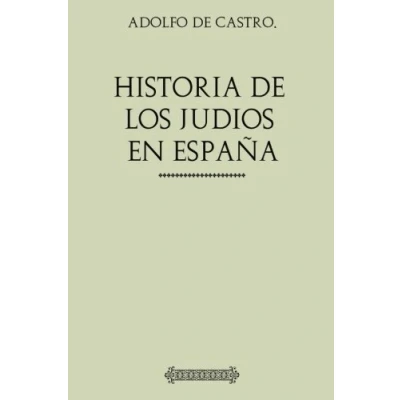 Abbildung von Historia de los Judíos en España: Desde tiempos su establecimiento hasta el siglo XIX