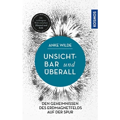 Abbildung von Unsichtbar und überall: Den Geheimnissen des Erdmagnetfelds auf der Spur