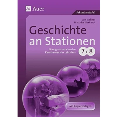 Abbildung von Geschichte an Stationen 7 8: Übungsmaterial zu den Kernthemen des Lehrplans, Klasse 7/8: Lehrplans. Mit Kopiervorlagen (Stationentraining Sekundarstufe Geschichte)