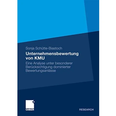 Abbildung von Unternehmensbewertung von KMU: Eine Analyse unter besonderer Berücksichtigung dominierter Bewertungsanlässe (German Edition)