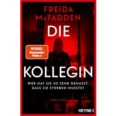Abbildung von Die Kollegin Wer hat sie so sehr gehasst, dass sterben musste?: Thriller der neue Autorin des Weltbestsellers »Wenn wüsste«