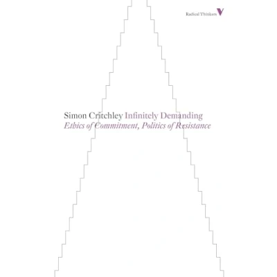 Abbildung von Infinitely Demanding: Ethics of Commitment, Politics Resistance (Radical Thinkers)