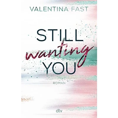 Abbildung von Still wanting you: Die erste New Adult Reihe der Bestsellerautorin (Still You Reihe, Band 2)