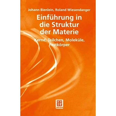 Abbildung von Einführung in die Struktur der Materie: Kerne, Teilchen, Moleküle, Festkörper (Teubner Studienbücher Physik) (German Edition)