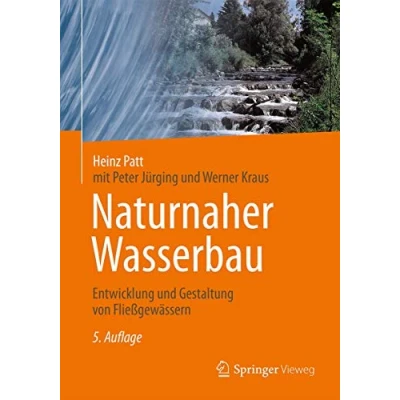 Abbildung von Naturnaher Wasserbau: Entwicklung und Gestaltung von Fließgewässern