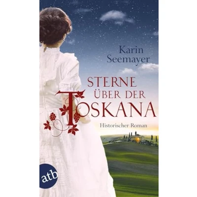 Abbildung von Sterne über der Toskana: Historischer Roman (Die große Toskana Saga, Band 3)