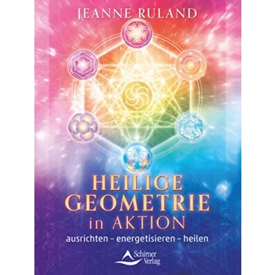 Abbildung von Heilige Geometrie in Aktion: ausrichten energetisieren heilen