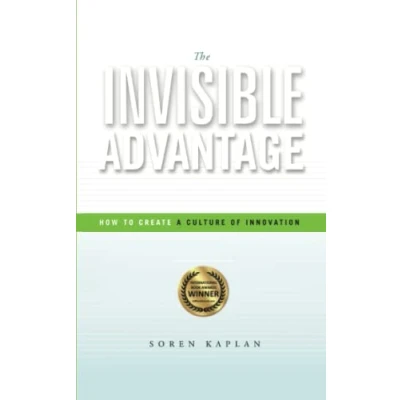 Abbildung von The Invisible Advantage: How to Create a Culture of Innovation