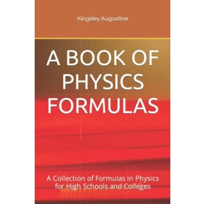 Abbildung von A BOOK of Physics FORMULAS: Collection Formulas in for High Schools and Colleges