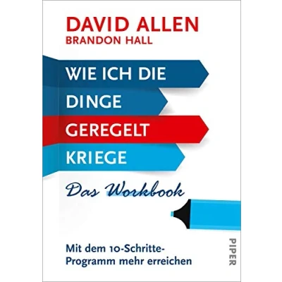 Abbildung von Wie ich die Dinge geregelt kriege Das Workbook: mit dem 10 Schritte Programm mehr erreichen Zum Erfolg der Getting Things Done Methode (GTD)!