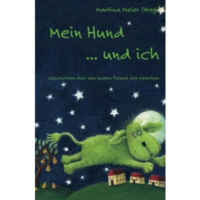 Abbildung von Mein Hund ... und ich: Geschichten über den besten Freund des Menschen