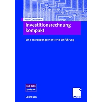 Abbildung von Investitionsrechnung kompakt: Eine anwendungsorientierte Einführung (German Edition)