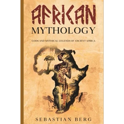 Abbildung von African Mythology: Gods and Mythical Legends of Ancient Africa