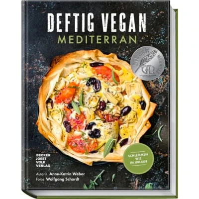 Abbildung von Deftig Vegan Mediterran: Schlemmen wie im Urlaub Gesunde und leckere Rezepte für Genuss ohne tierische Produkte Vegane Mittelmeerküche aus Italien, Spanien, Griechenland &amp; Co. (Deftig vegetarisch)