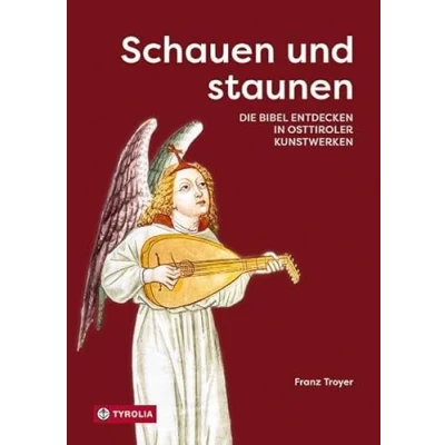 Abbildung von Schauen und staunen: Die Bibel entdecken in Osttiroler Kunstwerken