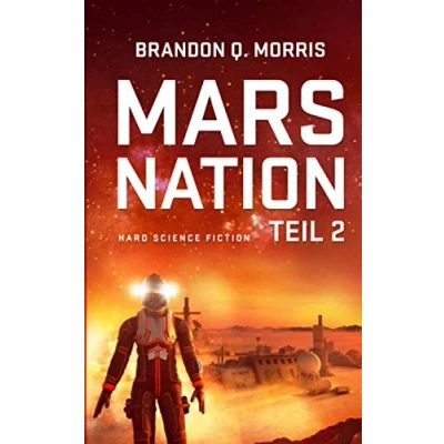 Abbildung von Mars Nation 2: Hard Science Fiction (Mars Trilogie, Band 2)