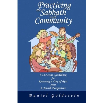 Abbildung von Practicing the Sabbath with Community: a Christian Guidebook for Restoring Day of Rest from Jewish Perspective