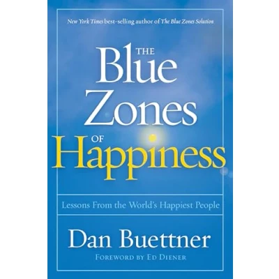 Abbildung von Blue Zones of Happiness, The: Lessons From the World&#039;s Happiest People (The Zones)