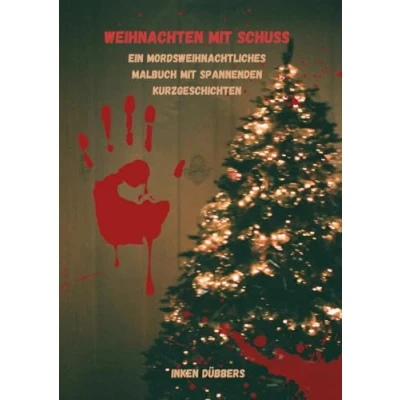 Abbildung von Weihnachten mit Schuss: Ein mordsweihnachtliches Malbuch spannenden Kurzgeschichten