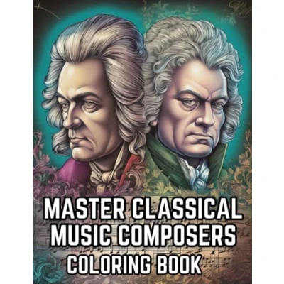 Abbildung von Master Classical Music Composers Coloring Book: Musical Book For Kids and Adults
