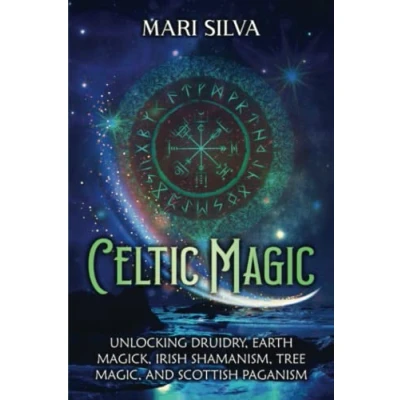 Abbildung von Celtic Magic: Unlocking Druidry, Earth Magick, Irish Shamanism, Tree Magic, and Scottish Paganism (Celtic Spirituality)