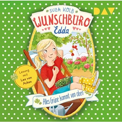 Abbildung von Wunschbüro Edda Teil 3: Alles Grüne kommt von oben: Ungekürzte Lesung mit Lea van Acken (1 CD)