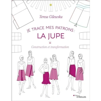 Abbildung von Je trace mes patrons La jupe: Construction et transformation