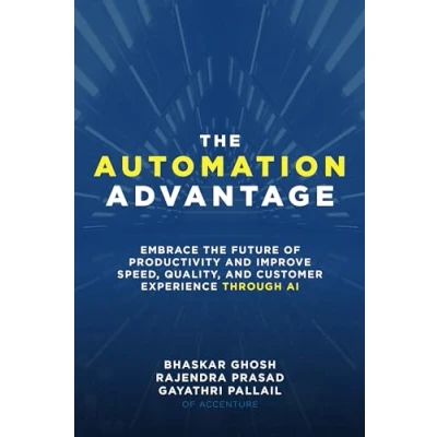 Abbildung von the Automation Advantage: Embrace Future of Productivity and Improve Speed, Quality, Customer Experience Through AI