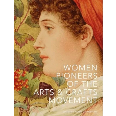 Abbildung von Women Pioneers of the Arts and Crafts Movement: Victoria Albert Museum (V&amp;a Museum)