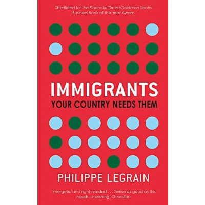 Abbildung von Immigrants: Your Country Needs Them: Them. Nominiert: FT and Goldman Sachs Business Book of the Year Award 2007