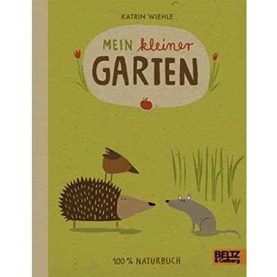 Abbildung von Mein kleiner Garten: 100% Naturbuch Vierfarbiges Pappbilderbuch