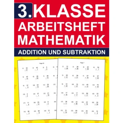 Abbildung von 3. Klasse Arbeitsheft Mathematik Aufgaben Zu Addition Und Subtraktion: Übungsheft mit 960 Übungen für Kinder 8 9 Jahre Mathe ... Lernen (3. Übungshefte gute Noten)