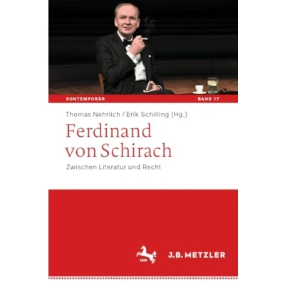 Abbildung von Ferdinand von Schirach: Zwischen Literatur und Recht (Kontemporär. Schriften zur deutschsprachigen Gegenwartsliteratur, 17, Band 17)