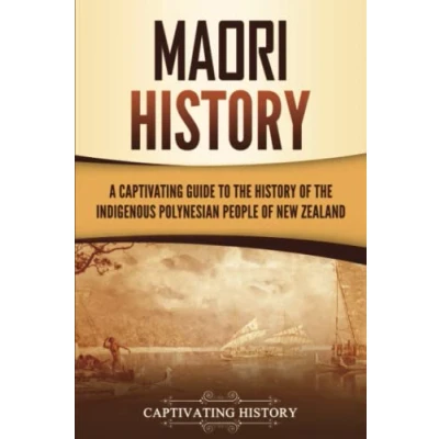 Abbildung von Māori History: A Captivating Guide to the History of Indigenous Polynesian People New Zealand (Australasia)