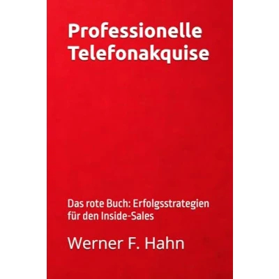 Abbildung von Professionelle Telefonakquise: Das rote Buch für: Erfolgsstrategien für den Inside Sales