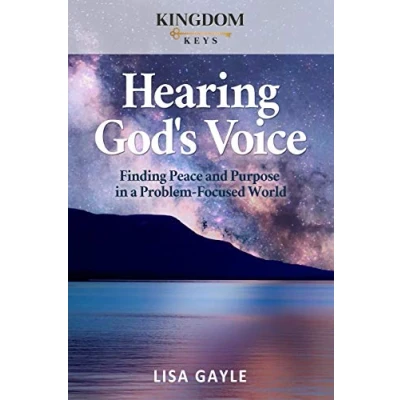 Abbildung von Hearing God&#039;s Voice: Finding Peace and Purpose in a Problem Focused World (Kingdom Keys, Band 2)