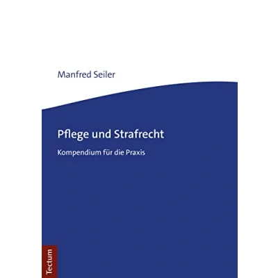 Abbildung von Pflege und Strafrecht: Kompendium für die Praxis
